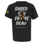 Shred Till You're Dead - Youth Tee